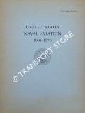 United States Naval Aviation 1910 - 1970 by WYEN, Adrian O. Van; PEARSON, Lee M. & VLEET, Clarke van